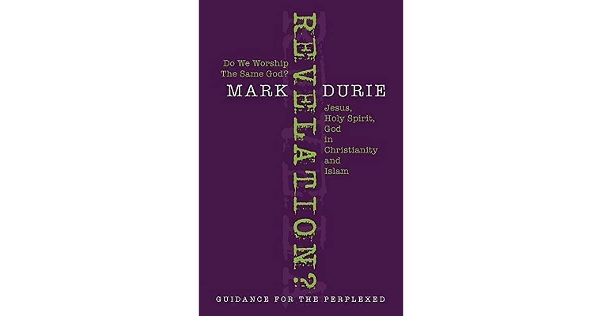 Cover of Revelation ? - Do we worship the same God ? - Jesus Holy Spirit God in Christianity and Islam